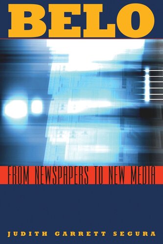 Belo From Newspapers To New Media Judith Garrett Segura