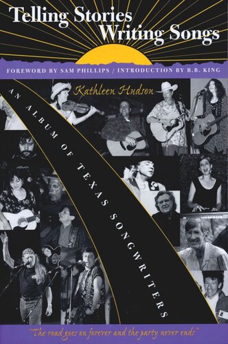 Telling Stories Writing Songs An Album Of Texas Songwriters Kathleen Hudson Sam Phillips Bb King