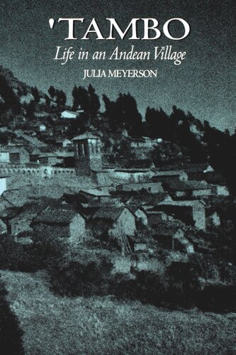 Tambo Life In An Andean Village Julia Meyerson