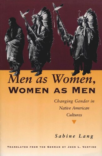Men As Women Women As Men Changing Gender In Native American Cultures Sabine Lang John L Vantine