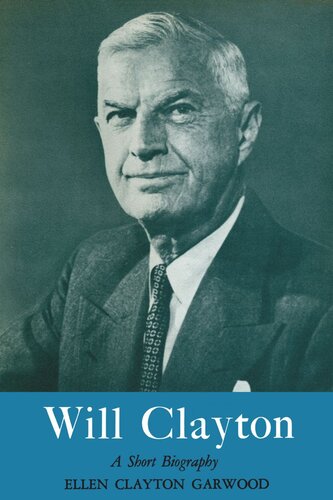 Will Clayton A Short Biography Ellen Clayton Garwood