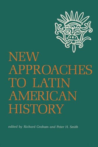 New Approaches To Latin American History Richard Graham Editor Peter H Smith Editor