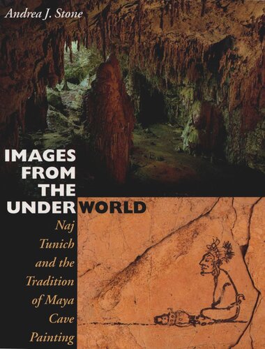 Images From The Underworld Naj Tunich And The Tradition Of Maya Cave Painting Andrea J Stone