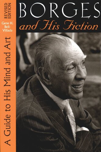 Borges And His Fiction A Guide To His Mind And Art Gene H Bellvillada