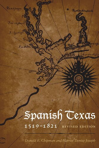 Spanish Texas 15191821 Revised Edition Revised Edition Donald E Chipman Harriett Denise Joseph