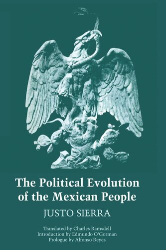 The Political Evolution Of The Mexican People Justo Sierra Edmundo Ogorman Charles William Ramsdell