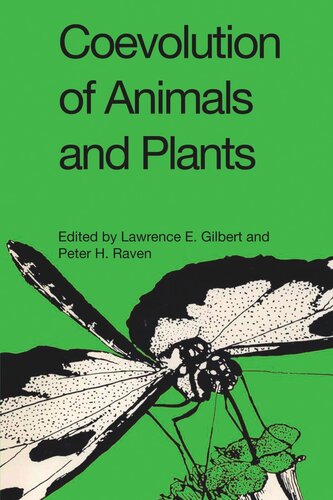 Coevolution Of Animals And Plants Symposium V First International Congress Of Systematic And Evolutionary Biology 1973 Lawrence E Gilbert Editor Peter H Raven Editor