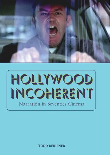 Hollywood Incoherent Narration In Seventies Cinema Todd Berliner