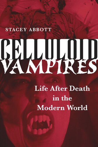 Celluloid Vampires Life After Death In The Modern World Stacey Abbott