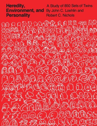 Heredity Environment And Personality A Study Of 850 Sets Of Twins John C Loehlin Robert C Nichols