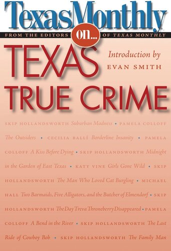 Texas Monthly On Texas True Crime Editors Of Texas Monthly Evan Smith