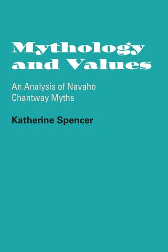 Mythology And Values An Analysis Of Navaho Chantway Myths Katherine Spencer