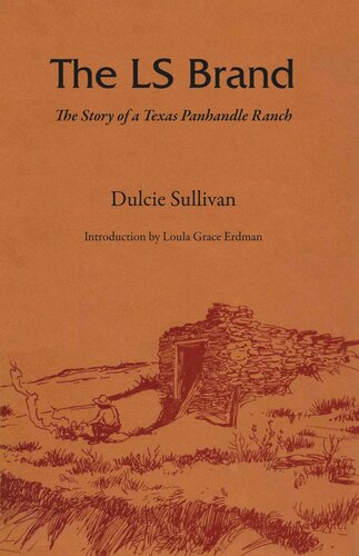 The Ls Brand The Story Of A Texas Panhandle Ranch Dulcie Sullivan Loula Grace Erdman