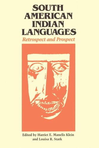 South American Indian Languages Retrospect And Prospect Harriet E Manelis Klein Editor Louisa R Stark Editor