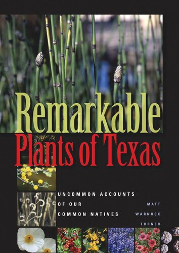 Remarkable Plants Of Texas Uncommon Accounts Of Our Common Natives Matt Warnock Turner
