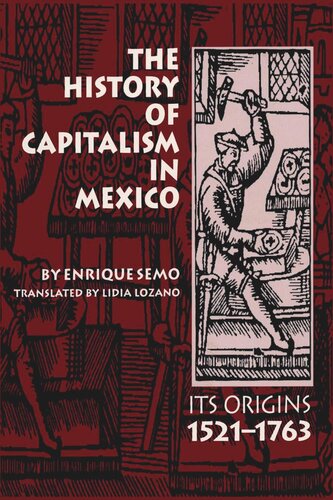 The History Of Capitalism In Mexico Its Origins 15211763 Enrique Semo Lidia Lozano