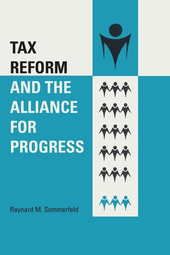 Tax Reform And The Alliance For Progress Raynard M Sommerfeld