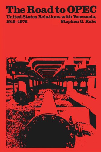 The Road To Opec United States Relations With Venezuela 19191976 Stephen G Rabe
