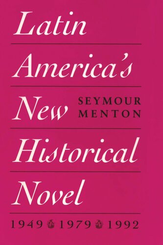 Latin Americas New Historical Novel Seymour Menton