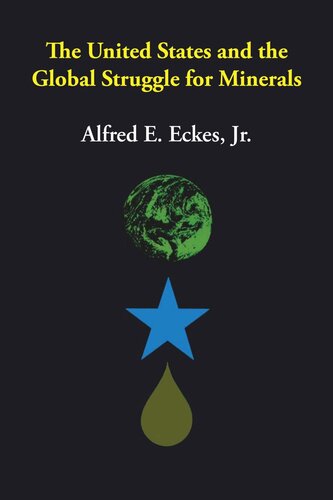 The United States And The Global Struggle For Minerals Alfred E Eckes