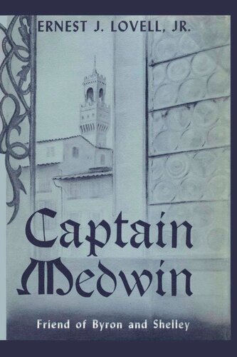 Captain Medwin Friend Of Byron And Shelley Ernest J Lovell