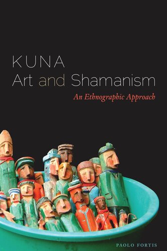 Kuna Art And Shamanism An Ethnographic Approach Paolo Fortis