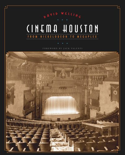 Cinema Houston From Nickelodeon To Megaplex David Welling Jack Valenti