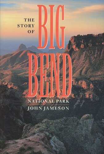 The Story Of Big Bend National Park John Jameson