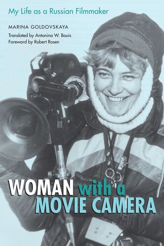 Woman With A Movie Camera My Life As A Russian Filmmaker Marina Goldovskaya Robert Rosen Antonina W Bouis