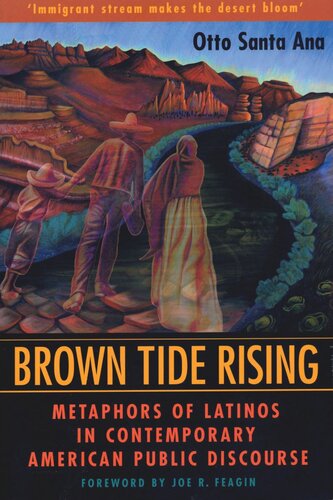 Brown Tide Rising Metaphors Of Latinos In Contemporary American Public Discourse Otto Santa Ana
