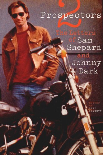 Two Prospectors The Letters Of Sam Shepard And Johnny Dark 1st Edition Sam Shepard