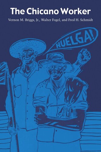 The Chicano Worker Vernon M Briggs Walter Fogel Fred H Schmidt