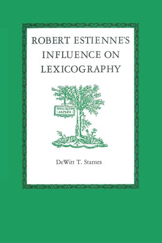 Robert Estiennes Influence On Lexicography Dewitt T Starnes