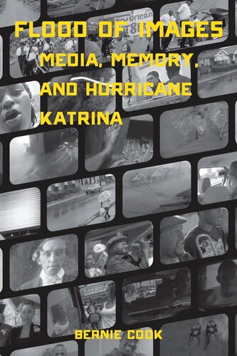 Flood Of Images Media Memory And Hurricane Katrina Bernie Cook