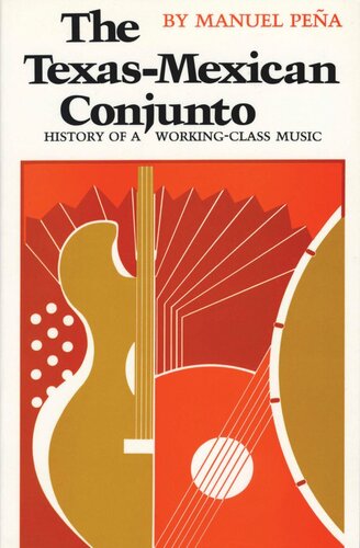 The Texasmexican Conjunto History Of A Workingclass Music Manuel Pea