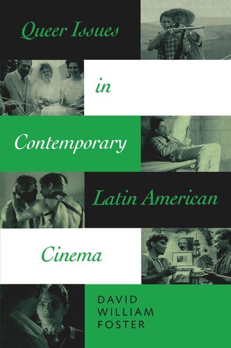 Queer Issues In Contemporary Latin American Cinema David William Foster