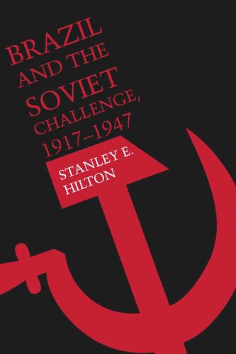 Brazil And The Soviet Challenge 19171947 Stanley E Hilton