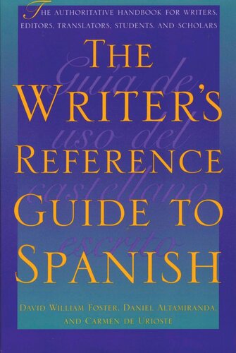 The Writers Reference Guide To Spanish David William Foster Daniel Altamiranda Carmen De Urioste
