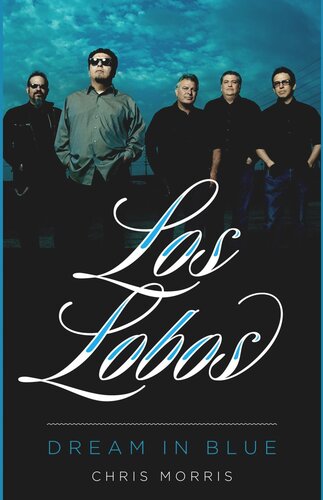 Los Lobos Dream In Blue Chris Morris