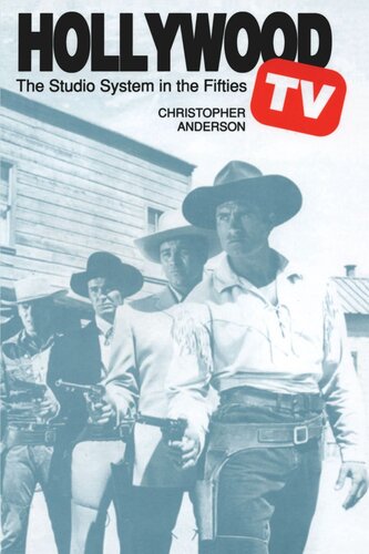 Hollywood Tv The Studio System In The Fifties Christopher Anderson