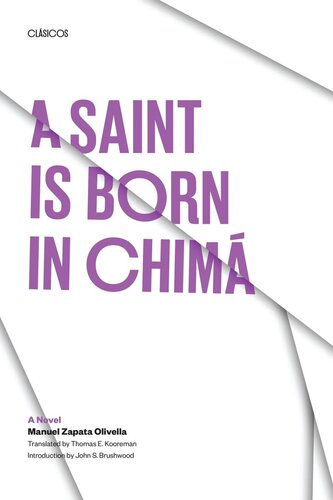 A Saint Is Born In Chima A Novel Manuel Zapata Olivella Thomas E Kooreman