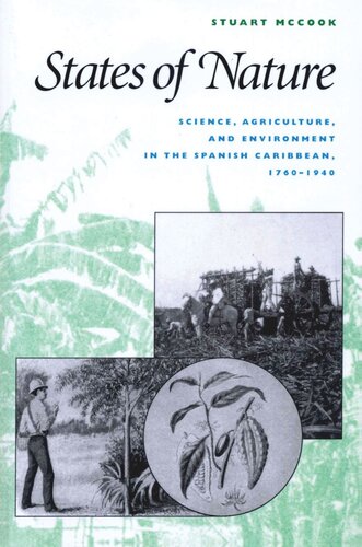 States Of Nature Science Agriculture And Environment In The Spanish Caribbean 17601940 Stuart George Mccook