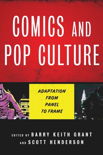 Comics And Pop Culture Adaptation From Panel To Frame Barry Keith Grant Editor Scott Henderson Editor