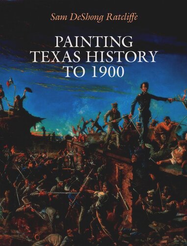 Painting Texas History To 1900 Sam Deshong Ratcliffe