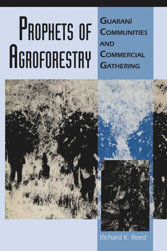 Prophets Of Agroforestry Guaran Communities And Commercial Gathering Richard K Reed