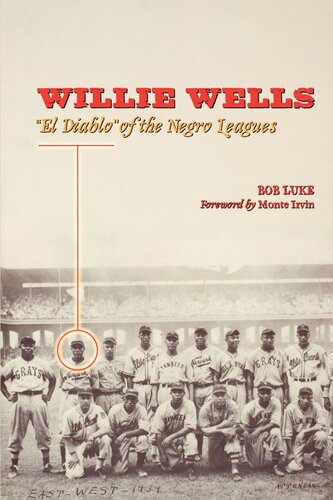 Willie Wells El Diablo Of The Negro Leagues Bob Luke Monte Irvin
