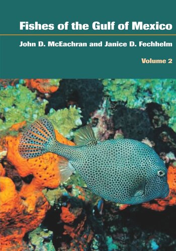 Fishes Of The Gulf Of Mexico Volume 2 Scorpaeniformes To Tetraodontiformes John D Mceachran Janice D Fechhelm