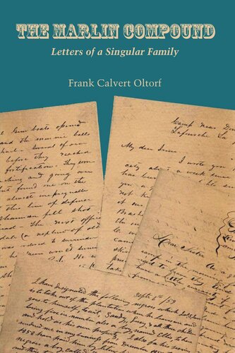 The Marlin Compound Letters Of A Singular Family Frank Calvert Oltorf