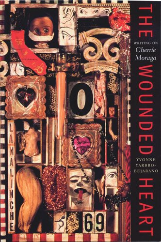 The Wounded Heart Writing On Cherre Moraga Yvonne Yarbrobejarano