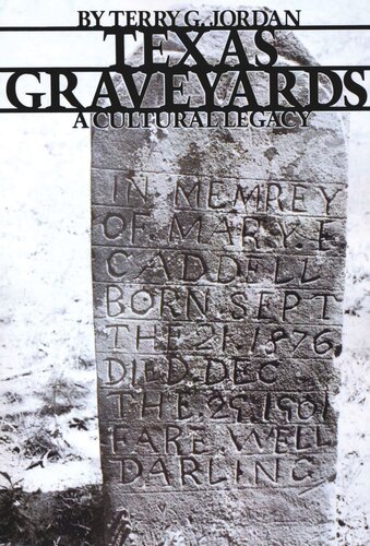 Texas Graveyards A Cultural Legacy Terry G Jordan
